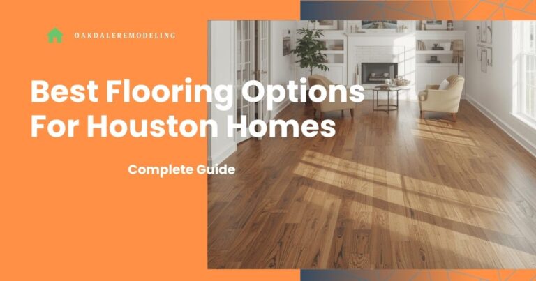 Best Flooring Options For Houston Homes (2026 Guide)
