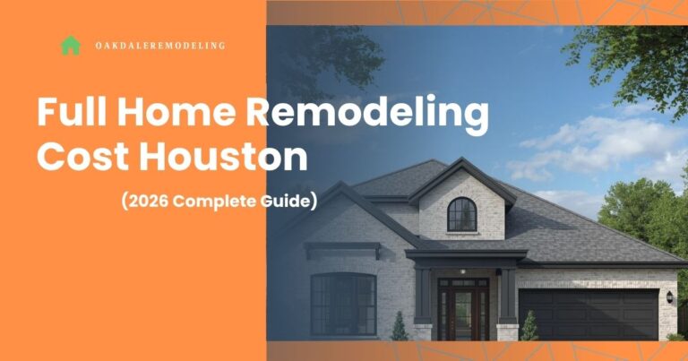 Full Home Remodeling Cost Houston (2026 Complete Guide)
