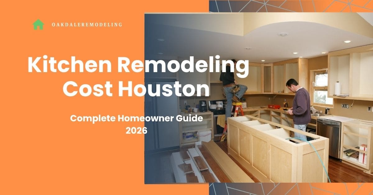 Kitchen Remodeling Cost Houston 2026 (Complete Homeowner Guide)