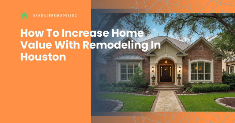 How To Increase Home Value With Remodeling In Houston